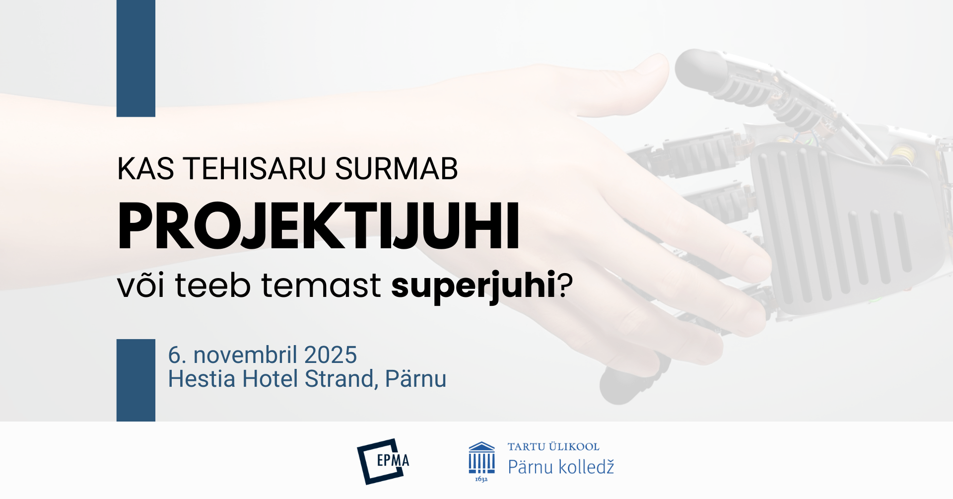 6. novembril 2025 tähistame rahvusvahelist projektijuhtimise päeva Pärnus inspireeriva konverentsiga „Kas tehisaru suretab projektijuhi või teeb temast superjuh